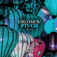 Oblomov - Ptuch (Dub Mix)