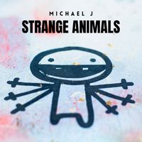 Michael J - Strange Animals