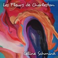 Céline Schmink - Les Fleurs de Charleston (Live)