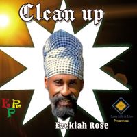 EZEKIAH ROSE - CLEAN UP
