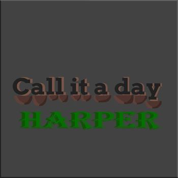 Harper - Call It a Day