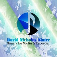 David Nicholas Slater - Sonata for Violin and Recorder in C Major