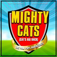 Pups Superstars and Kids Superstars - Mighty Cats (Cats Are Back) [The Paw Pups Adventures]
