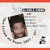 Slim Gaillard - Ice Cream On Toast, 1937-1947