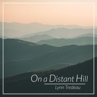 Lynn Tredeau - On a Distant Hill