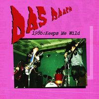 Das Damen - 1986: Keeps Me Wild