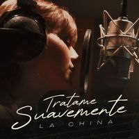 La China - Trátame Suavemente