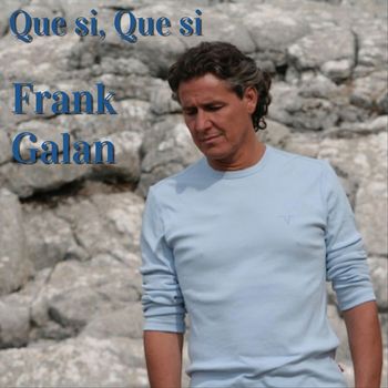 Frank Galan - Que si, Que si