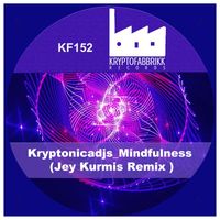 Kryptonicadjs - Mindfulness (Jey Kurmis Remix)