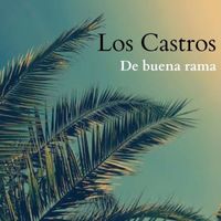 Los Castros - De Buena Rama