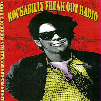 Lobos Negros - Rockabilly Freak Out The Radio