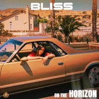 Bliss - On The Horizon (Explicit)