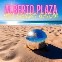 Alberto Plaza - Hoy Quiero Bailar