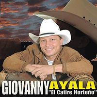 Giovanny Ayala - El Catire Norteño
