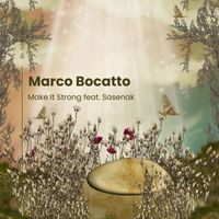 Marco Bocatto - Make It Strong