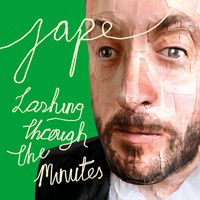 Jape - Lashing Through The Minutes