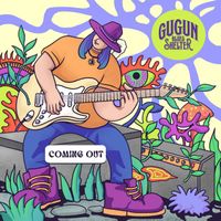 Gugun Blues Shelter - Coming Out