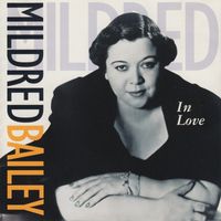 Mildred Bailey - In Love