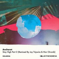 Anchoret - Stay High Part 2 (Remixed By Jay Tripwire & Hior Chronik)