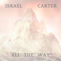 Israel Carter - All the Way