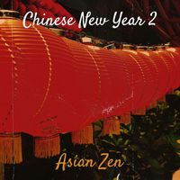 Asian Zen - Chinese New Year 2