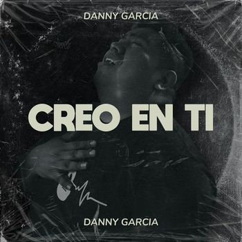 Danny Garcia - Creo En Ti