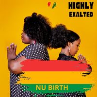 NU BIRTH - Highly Exalted