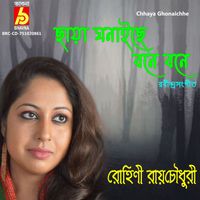 Rohini Raychaudhuri - Chhaya Ghonaichhe
