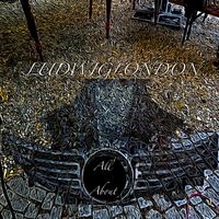 Ludwig London - All About
