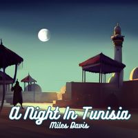 Miles Davis - A Night In Tunisia