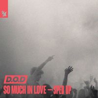 D.O.D - So Much In Love (Sped Up)