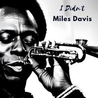 Miles Davis - I Didn't