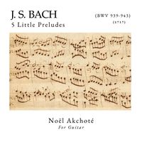 Noël Akchoté - 5 Little Preludes (For Guitar)