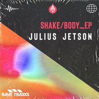 Julius Jetson - Shake/Body_EP