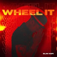 Slim Kofi - Wheel It