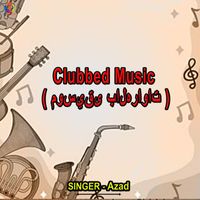 Azad - Clubbed Music