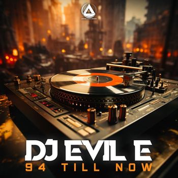 Dj Evil E - 94 Till Now