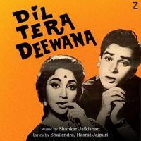 Shankar - Jaikishan - Dil Tera Deewana (Original Motion Picture Soundtrack)