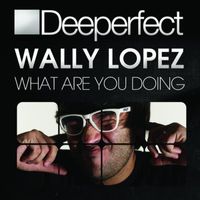 Wally Lopez - What Are You Doing