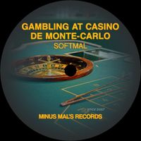 Softmal - Gambling At Casino De Monte-Carlo (Extended Mix)