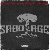 Sabotage - A Schizzo on the Edge of Madness