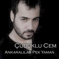 Çubuklu Cem - Ankaralılar Pek Yaman