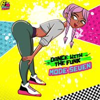 Mode Seven - Dance With The Funk