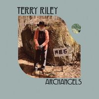 Terry Riley - Archangels