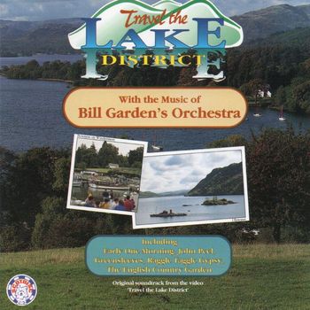 Bill Garden Orchestra - Travel The Lake District