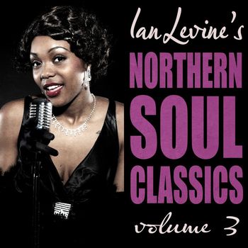 Various Artists - Ian Levine's Northern Soul Classics, Vol. 3