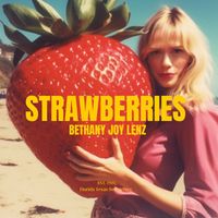 Bethany Joy Lenz - Strawberries (Explicit)