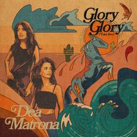 Dea Matrona - Glory Glory (I am Free)