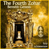 Izzy Schneerson - The Fourth Zohar: Bereshit Genesis
