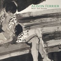 Alison Ferrier - What She Knows